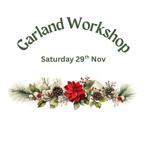 Garland Workshop - SATURDAY 29th November