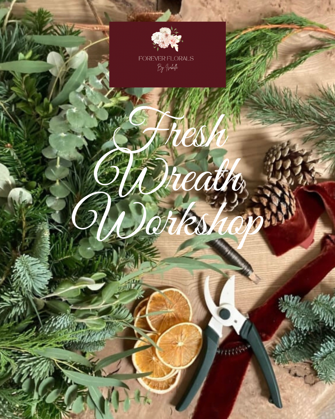 Fresh Christmas Wreath Workshop - Thurs 4th December