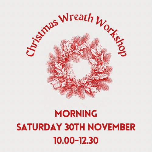 Christmas Wreath Workshop - SATURDAY 30th November Morning