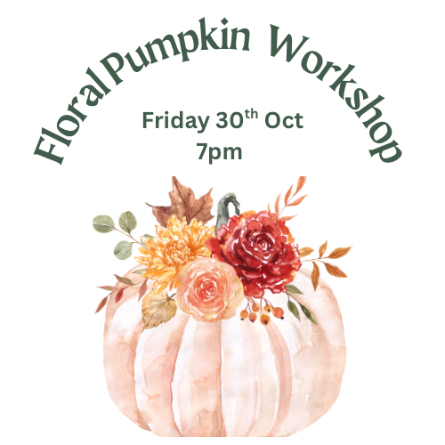 Floral Pumpkin Workshop - FRIDAY 30th Oct 7pm